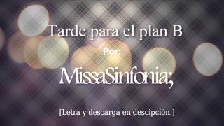 Tarde para el plan B  MissaSinfonia Cancion original [upl. by Atsylak]