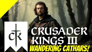 Crusader Kings III Wandering Cathars  Ep 3 [upl. by Buxton]