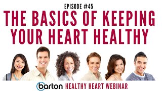 Episode 45The basics of keeping your heart healthyHealthy Heart Webinar with Dr Scott Saunders MD [upl. by Nyrret]