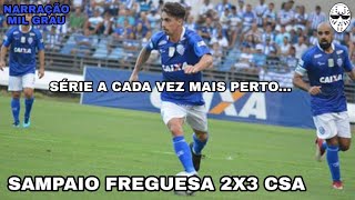 SAMPAIO CORREIA 2X3 CSA  NARRAÇÃO MIL GRAU  BRASILEIRO SÉRIE B [upl. by Egroeg]