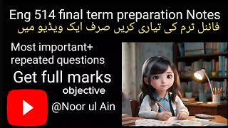 Eng 514 final term preparation Notes 2024  important repeated questions [upl. by Morice]