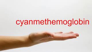 How to Pronounce cyanmethemoglobin  American English [upl. by Teria]