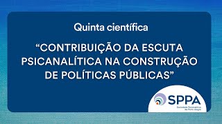 Contribuição da Escuta Psicanalítica na Construção de Políticas Públicas [upl. by Anawek579]