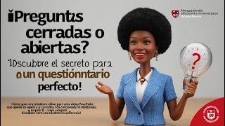 quot¿Preguntas Cerradas o Abiertas ¡Descubre el Secreto para un Cuestionario Perfectoquot [upl. by O'Meara]