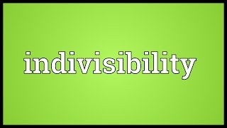 Indivisibility Meaning [upl. by Lozar]