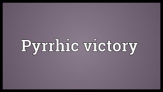 Pyrrhic victory Meaning [upl. by Idoux971]