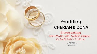 WEDDING  CEREMONY  CHERIAN amp DONA  06042024  1100 AM [upl. by Ecnerat]