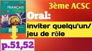 Oral inviter quelquun jeu de rôle p5152 3ème année collège passerelle [upl. by Nannek]