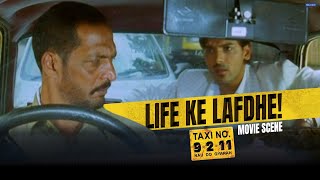 Life ke Lafdhe  Taxi no 9211  Movie Scene  Nana Patekar John Abraham  Milan Luthria [upl. by Aniarrol]