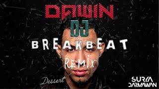 DJ Dessert Dawin  BREAKBEAT REMIX [upl. by Benni]