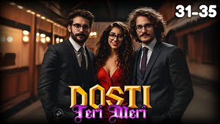 Dosti Tari Mari ❤️ episode 31 to 35  Dosti Tari Mari Story episode 31 to 35 novels love [upl. by Oremar]