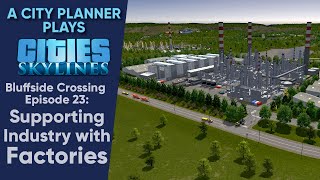 A City Planner Plays Cities Skylines Ep 23  Supporting Industry with Factories Real Time Build [upl. by Yrolam]