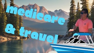 Medicare and Travel Are you covered when you travel domestic and international Bon Voyage [upl. by Atsirhc770]