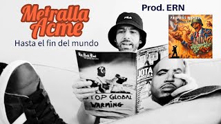 Hasta el fin del mundo Metralla Acme Prod ERN [upl. by Akirre]