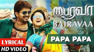 Papa Papa Video Song With Lyrics  Bairavaa  VijayKeerthy SureshSanthosh Narayanan  Tamil Songs [upl. by Orfurd792]