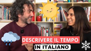 Che Tempo Fa Parlare del tempo atmosferico in italiano  Real Italian Conversation sub ITA [upl. by Eissirhc689]