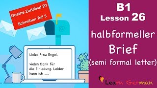 B1  Lesson 26  Brief schreiben  halbformell  Goethe Zertifikal B1  Learn German intermediate [upl. by Ecirehs]