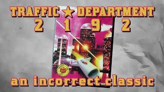 Traffic Department 2192 — An Incorrect Classic [upl. by Nyrad]