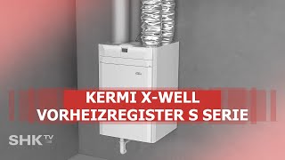 Kermi xwell Vorheizregister S Serie  SHKTV Montage [upl. by Sivad]