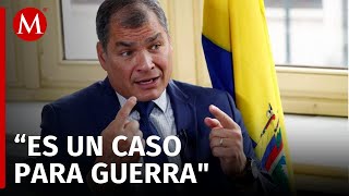 quotViolar una embajada extranjera es como invadir un paísquot Rafael Correa expresidente de Ecuador [upl. by Oliviero]