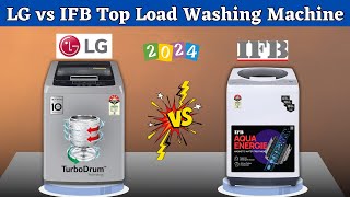 LG vs IFB Top Load Washing Machine 2024⚡ IFB vs LG Top Load Washing Machine Comparison 2024 [upl. by Shelia]