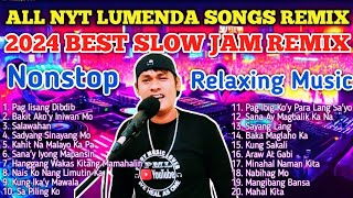 𝐀𝐋𝐋 𝐍𝐘𝐓 𝐋𝐔𝐌𝐄𝐍𝐃𝐀 𝐎𝐑𝐈𝐆𝐈𝐍𝐀𝐋 𝐒𝐎𝐍𝐆𝐒 𝐏𝐎𝐖𝐄𝐑 𝐑𝐄𝐌𝐈𝐗  BEST SLOW JAM REMIX TAGALOG LOVE SONGS NONSTOP [upl. by Htenaj]