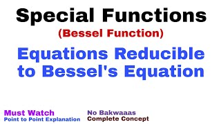 25 Equations Reducible to Bessel Equation  Complete Concept  Bessel Function [upl. by Saiasi805]