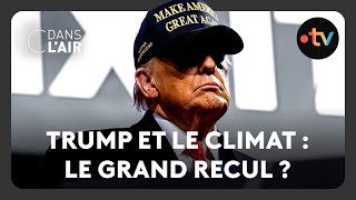 Trump et le climat  le grand recul   C dans lair  16112024 [upl. by Lichter]