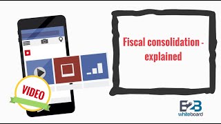 Fiscal consolidation  explained [upl. by Travis]