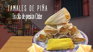 Tamales de Piña  Olla Eléctrica de presión Oster reposteandoconsarita [upl. by Tereve]