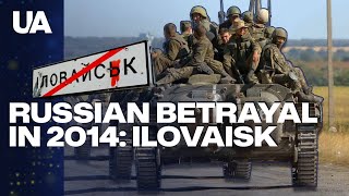 The Ilovaisk Tragedy Ukrainians Suffered from Russian Betrayal in 2014 [upl. by Otsuaf284]