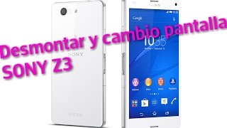 Cambio pantalla completa Sony Xperia Z3 D6603 D6643 D6653 [upl. by Benson]