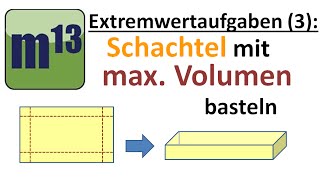 Extremwertaufgaben 3 Schachtel mit maximalem Volumen [upl. by Enela]