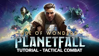 Age of Wonders Planetfall Tutorial 3  Tactical Combat [upl. by Ahsahs]