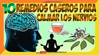 10 Remedios para Calmar los Nervios  Elimina los Nervios Ansiedad y Estres😔😫😱😭 [upl. by Allesor287]