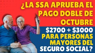 ¿La SSA aprueba el pago doble de octubre 2700  3000 para personas mayores del Seguro Social [upl. by Aicirtak]