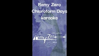 Remy Zero karaoke Chloroform Days [upl. by Annahsit982]