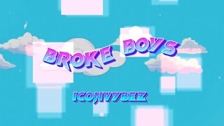 ICONVYBEZ  BROKE BOYS [upl. by Olfe]