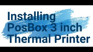 PosBox 3 inch Thermal Receipt Printer Windows Installation [upl. by Ury]