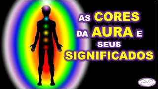 AS CORES DA AURA E SEUS SIGNIFICADOS [upl. by Eusassilem]