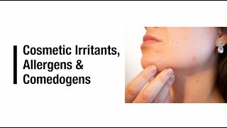 Cosmetic Irritants Allergens amp Comedogens [upl. by Innek]