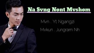 Rvwang Love song Na Svng Nønt Mvshøm [upl. by Eisor]