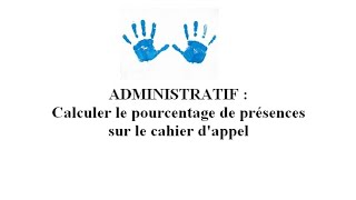 ADMINISTRATIF  Calculer le pourcentage de présents sur le registre dappel [upl. by Enyaj179]