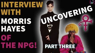 Uncovering Prince with Morris Hayes of The NPG  Part Three [upl. by Aleet]