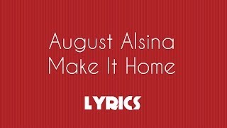 August Alsina  Make It Home ft Jeezy  LYRICS [upl. by Clellan]