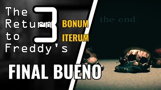 OBTENEMOS EL FINAL BUENO  The Return to Freddys 3 Bonum Iterum GUÍA Android  Gameplay Español [upl. by Narual860]