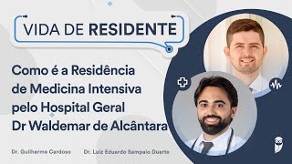 Como é a Residência de Medicina Intensiva pelo Hospital Geral Dr Waldemar de Alcântara [upl. by Natsyrt862]