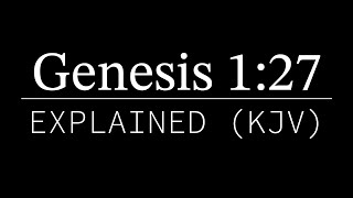 Genesis 127 Explained  KJV Bible [upl. by Dane]