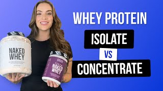 Whey Protein Isolate VS Concentrate  Nutrition Coach Explains the Difference  Naked Nutrition [upl. by Atik]