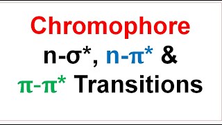 UV7  Chromophore in UVvisible spectroscopy  nσ amp n𝛑 transitions  𝛑𝛑 transitions [upl. by Ahsiem]